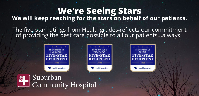 SUBURBAN COMMUNITY HOSPITAL NAMED A HEALTHGRADES FIVE-STAR RECIPIENT FOR HIP FRACTURE TREATMENT, PNEUMONIA, AND SEPSIS