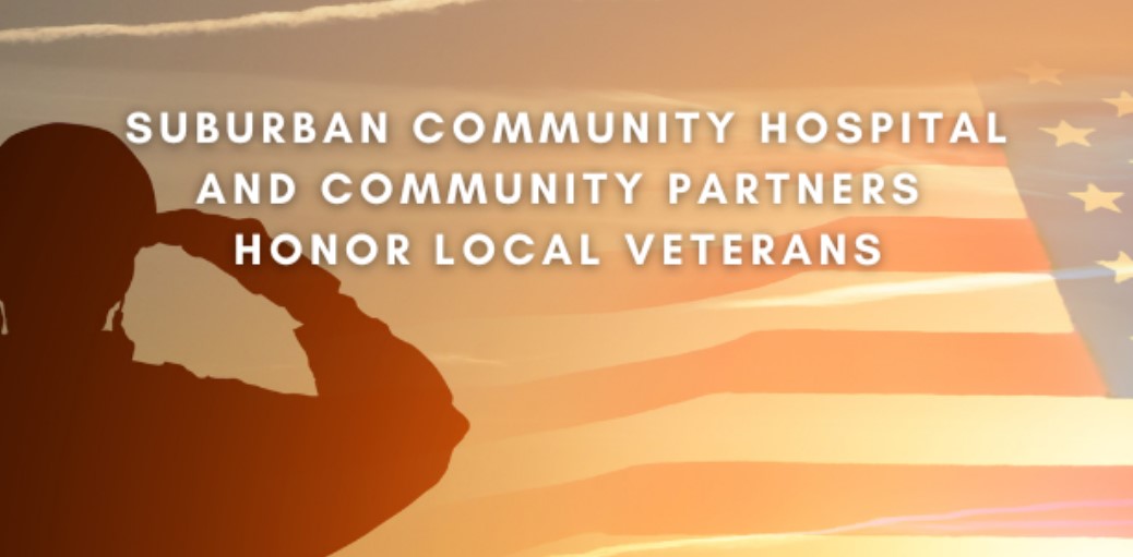Suburban Community Hospital and Community Partners Honor Local Veterans
