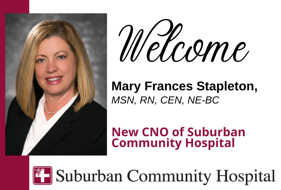 Suburban Community Hospital Welcomes New Chief Nursing Officer, Mary Frances Stapleton, MSN, RN, CEN, NE-BC
